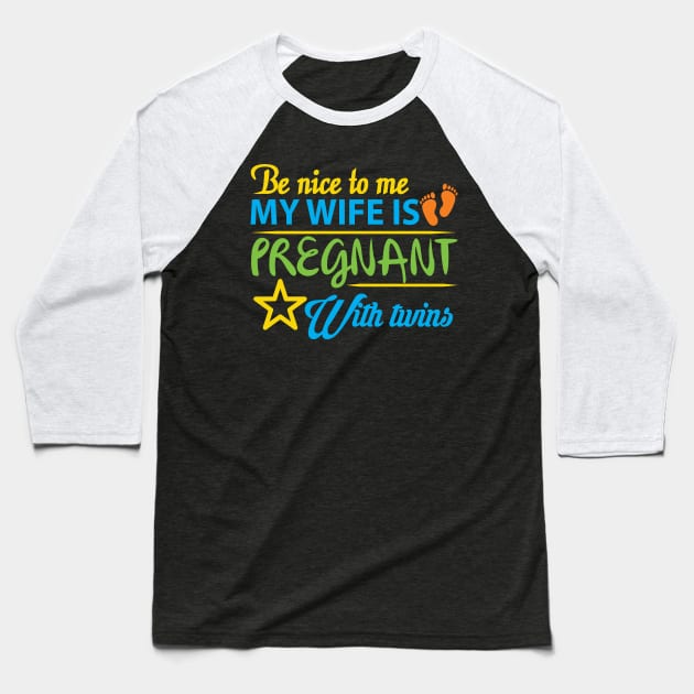 My Wife is Pregnant with Twins Baseball T-Shirt by Gift Designs